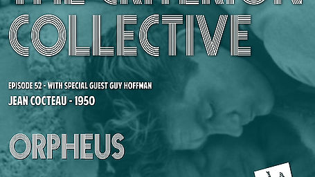 The Criterion Collective Episode 52 - Orpheus